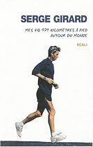 Mes 40 979 km &agrave; pied autour du monde : Le marin des continents
