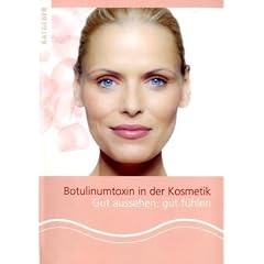 Botulinumtoxin in der Kosmetik: Gut aussehen, gut f�hlen