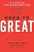Good to Great: Why Some Companies Make the Leap... and Others Don't