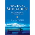 Practical Meditation: Spiritual Yoga for the Mind by B. K. Jayanti
