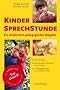 Kindersprechstunde: Ein medizinisch-p�dagogischer Ratgeber. Erkrankungen - Bedingungen gesunder Entwicklung - Erziehungsfragen aus �rztlicher Sicht