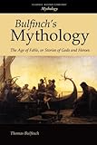 Bulfinch\\'s Mythology: The Age of Fable, or Stories of Gods and Heroes