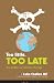 Too Little, Too Late: The Politics of Climate Change