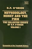 Methodology, money and the firm : the collected essays of D.P. O'Brien