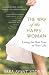 The Way of the Happy Woman: Living the Best Year of Your Life