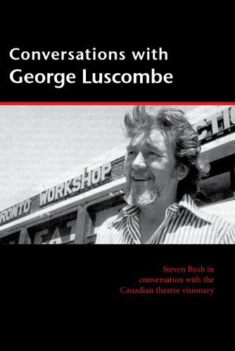 Conversations with George Luscombe
