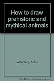How to draw prehistoric and mythical animals