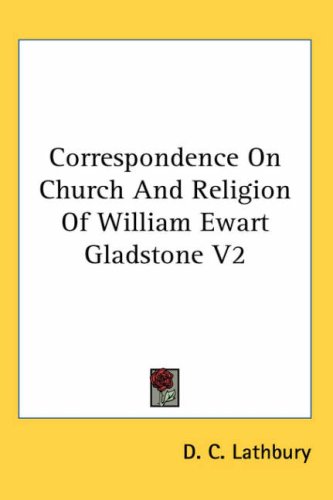 Correspondence On Church And Religion Of William Ewart Gladstone V2