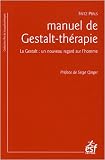 Manuel de Gestalt-thérapie : La Gestalt : un nouveau regard sur l homme