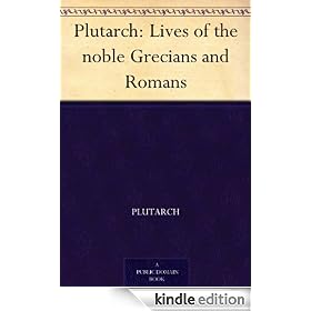 Plutarch: Lives of the noble Grecians and Romans