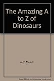 The amazing A to Z of dinosaurs