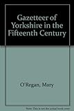 A gazetteer of Yorkshire in the 15th century