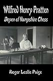 Wilfred Henry Pratten - Doyen of Hampshire Chess