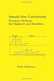 Sample Size Calculations: Practical Methods for Engineers and Scientists