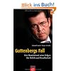 Guttenbergs Fall: Der Skandal und seine Folgen f�r Politik und Gesellschaft