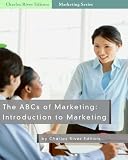 The ABCs of Marketing: Introduction to Marketing The ABCs of Marketing: Introduction to Marketing