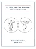 The Chiropractor As Expert: A Guide for the Practitioner