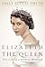 Elizabeth the Queen: Inside the Life of a Modern Monarch
