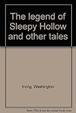 The legend of Sleepy Hollow and other tales