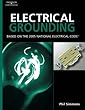Electrical Grounding and Bonding: Based on the 2005 National Electric Code