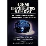 Gem Identification Made Easy, 1st Edition: A Hands-On Guide to More Confident Buying and Selling
