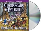 Crossroads of Twilight (The Wheel of Time, Book 10) [Audiobook, CD, Unabridged] Publisher: Audio Renaissance; Unabridged edition
