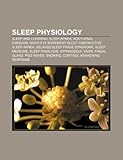 Sleep Physiology: Sleep and Learning, Sleep Apnea, Nocturnal Emission, Rapid Eye Movement Sleep, Delayed Sleep Phase Syndrome-