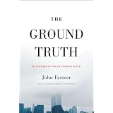 The Ground Truth: The Story Behind America's Defense on 9/11by John Farmer