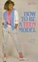 How to Be a Teen Model