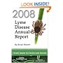2008 Lyme Disease Annual Report: A Yearly Update for Doctors and Patients