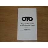 OTC Diagnostic Tools for Asian Imports (Part 3305-46 - VHS - 35 minutes - 1991).... by OTC Division and SPX Corporation