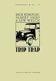 Trip Trap: Haiku unterwegs - Jack Kerouac, Albert Saijo, Lew Welch