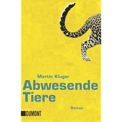 Abwesende Tiere: Roman