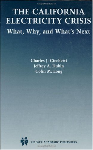 The California Electricity Crisis: What, Why, And What's Next (Vienna Circle Collection)