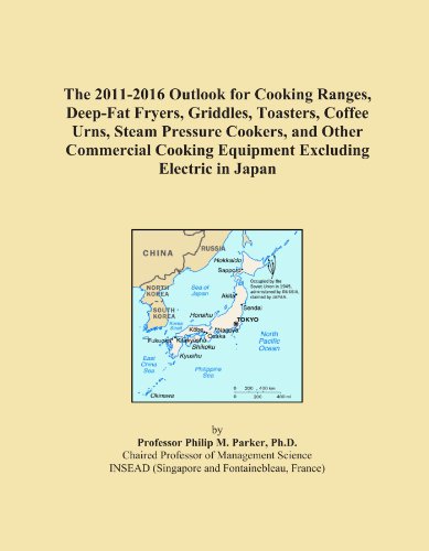 The 2011-2016 Outlook for Cooking Ranges, Deep-Fat Fryers, Griddles, Toasters, Coffee Urns, Steam Pressure Cookers, and Other Commercial Cooking Equipment Excluding Electric in Japan