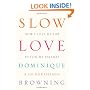 Slow Love: How I Lost My Job, Put On My Pajamas & Found Happiness