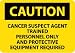 SIGNS-CANCER SUSPECT AGENT TRAINED..