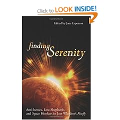 Finding Serenity: Anti-heroes, Lost Shepherds and Space Hookers in Joss Whedon's Firefly