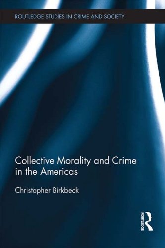 Collective Morality and Crime in the Americas (Routledge Studies in Crime and Society)