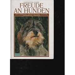 von Poser Freude an Hunden Abstammung Anschaffung Pflege Erziehung Rassen, 100 S., mit Abb., Bruxelles, Publications Techniques Specialisees, 1991,