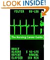 Nursing Career Guide and Outlook: The Essential Handbook for Anyone Considering a Career in Nursing