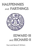 The halfpennies and farthings of Edward III and Richard II