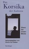 Das Korsika der Anderen: Glanz der ersten Blicke - 