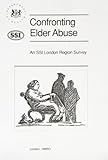 Confronting elder abuse : an SSI London Region survey