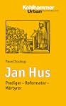 Jan Hus: Prediger - Reformator - M�rt...