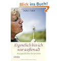 Eigentlich bin ich nur au�en alt: Kurzgeschichten f�r Senioren