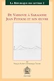 De Varsovie a Saragosse: Jean Potocki et son oeuvre (La Republique des Lettres)
