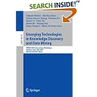 Click here to buy Emerging Technologies in Knowledge Discovery and Data Mining:... by  Takashi Washio, Zhi-Hua Zhou, Joshua Zhexue Huang, and Xiaohua .