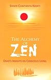 Alchemy of Zen: Osho's Insights on Conscious Living