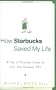 How Starbucks Saved My Life: A Son of Privilege Learns to Live Like Everyone Else